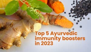 Top 5 ayurvedic immunity boosters