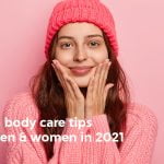 top 5 body care tips for men & women in 2021