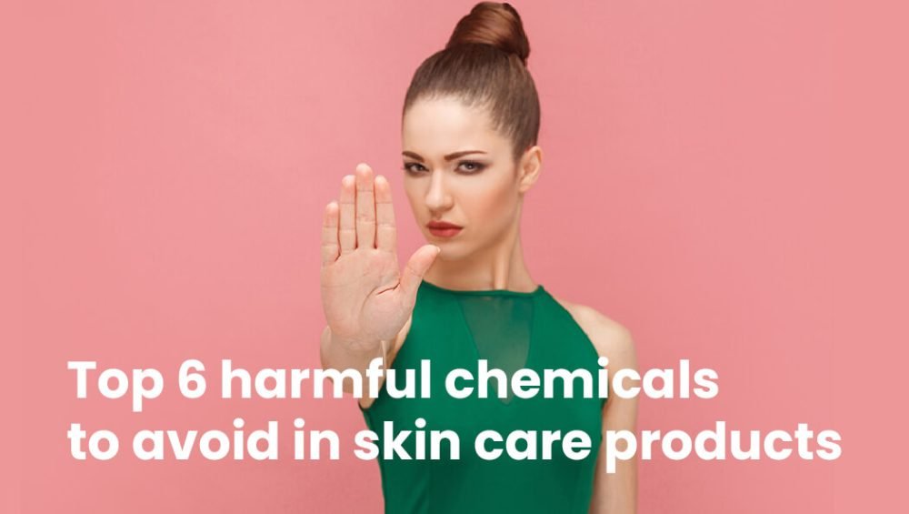 6 harmful chemicals to avoid in skin care products