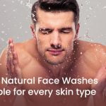 Top 3 natural face washes suitable for every skin types