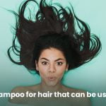 Best Shampoo for Hair that can be Used Daily to Nourish Hair