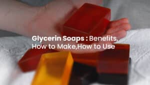 Benefits of Glycerin soap