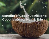 Benefits of Coconut Milk and Coconut Oil for Hair & Skin
